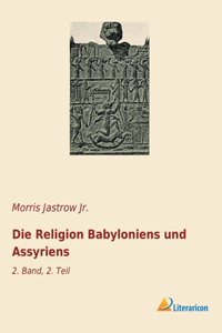 Religion Babyloniens und Assyriens