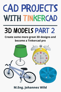 CAD Projects with Tinkercad 3D-Models Part 2