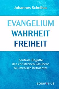 Evangelium Wahrheit Freiheit