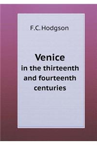 Venice in the thirteenth and fourteenth centuries
