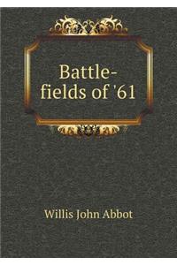 Battle-Fields of '61