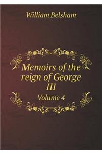 Memoirs of the Reign of George III Volume 4