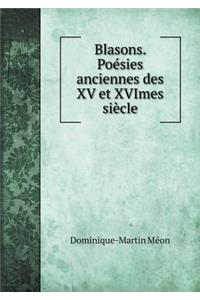 Blasons. Poésies Anciennes Des XV Et Xvimes Siècle
