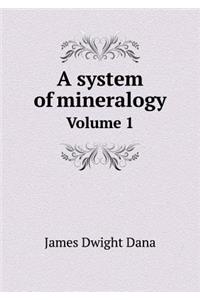 A System of Mineralogy Volume 1