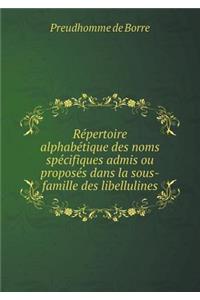 Répertoire alphabétique des noms spécifiques admis ou proposés dans la sous-famille des libellulines