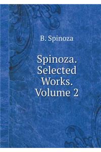 Spinoza. Selected Works. Volume 2
