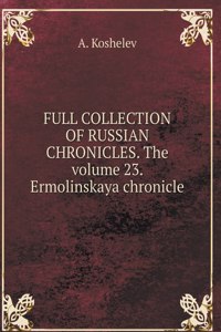 THE COMPLETE COLLECTION OF RUSSIAN CHRONICLES. Volume 23. Ermolinskaya chronicle