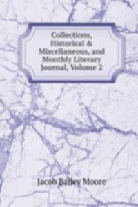 Collections, Historical & Miscellaneous, and Monthly Literary Journal, Volume 2