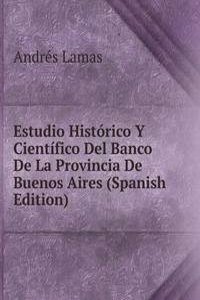 Estudio Historico Y Cientifico Del Banco De La Provincia De Buenos Aires (Spanish Edition)