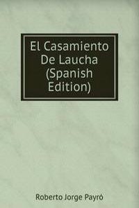El Casamiento De Laucha (Spanish Edition)