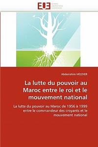 Lutte Du Pouvoir Au Maroc Entre Le Roi Et Le Mouvement National