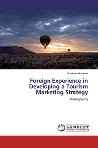 Foreign Experience in Developing a Tourism Marketing Strategy