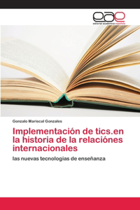 Implementación de tics.en la historia de la relaciónes internacionales