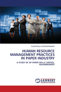 Human Resource Management Practices in Paper Industry