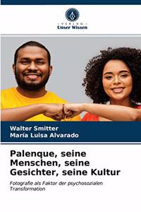 Palenque, seine Menschen, seine Gesichter, seine Kultur