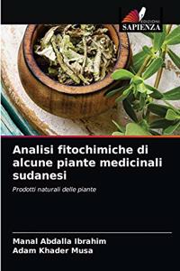 Analisi fitochimiche di alcune piante medicinali sudanesi
