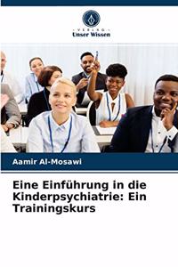 Eine Einführung in die Kinderpsychiatrie