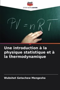 introduction à la physique statistique et à la thermodynamique