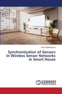 Synchronization of Sensors in Wireless Sensor Networks in Smart House