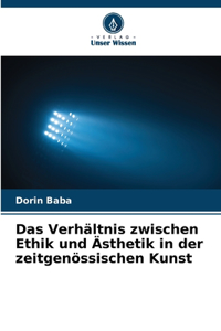 Verhältnis zwischen Ethik und Ästhetik in der zeitgenössischen Kunst