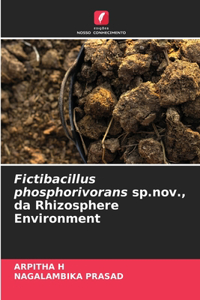Fictibacillus phosphorivorans sp.nov., da Rhizosphere Environment