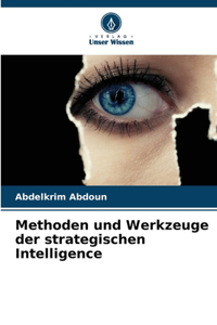 Methoden und Werkzeuge der strategischen Intelligence