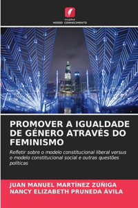 Promover a Igualdade de Género Através Do Feminismo