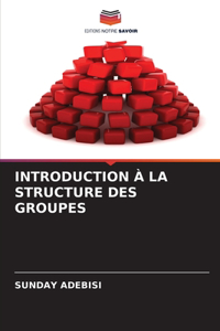 Introduction À La Structure Des Groupes