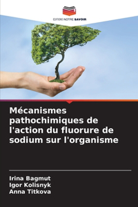 Mécanismes pathochimiques de l'action du fluorure de sodium sur l'organisme