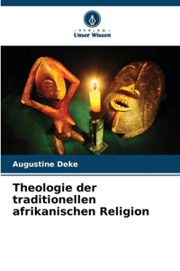 Theologie der traditionellen afrikanischen Religion