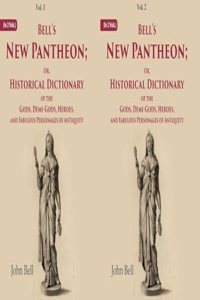 Bell's New Pantheon Or, Historical Dictionary of the Gods, Demi-Gods, Heroes, and Fabulous Personages of Antiquity 2 Vols. Set [Hardcover]