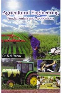 Agricultural Engineering: Fundamentals and Applications