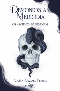 Demonios a mediodia / Demons at Noon: Los Archivos De Mementos