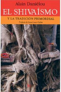 El Shivaísmo: Y La Tradición Primordial