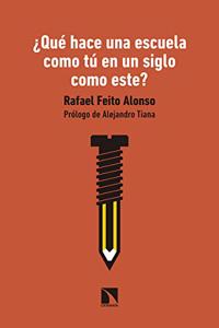 Â¿Que hace una escuela como tu en un siglo como este? (Mayor) (Spanish Edition)