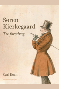 Søren Kierkegaard. Tre foredrag