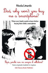 Dad, why won't you buy me a smartphone?