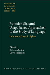 Functionalist and Usage-based Approaches to the Study of Language