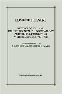 Psychological and Transcendental Phenomenology and the Confrontation with Heidegger (1927-1931)