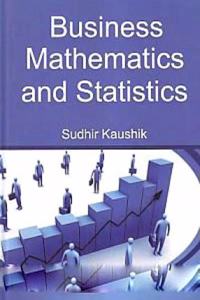 Business Mathematics and Statistics