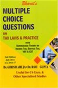 Multiple Choice Questions on Tax Laws and Practice with Summarised Theory on Income Tax Service Tax VAT & CST