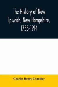 history of New Ipswich, New Hampshire, 1735-1914