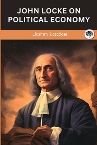 John Locke on Political Economy (Grapevine edition)