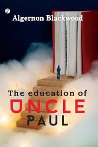 The education of Uncle Paul  (Edition1st)