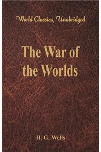 War of the Worlds (World Classics, Unabridged)