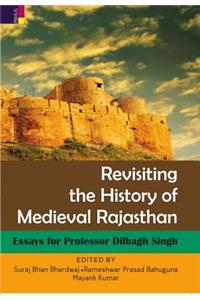 Revisiting the History of Medieval Rajasthan