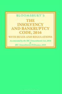Bloomsbury?s the Insolvency and Bankruptcy Code, 2016 with Rules and Regulations: As amended by the IBC (Amendment) Act, 2018 & IBC (Amendment) Ordinance, 2018