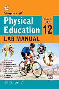 Together With Physical Education Lab Manual for Class 12