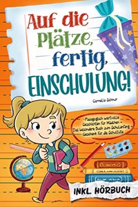 Auf die Platze, fertig, Einschulung!
