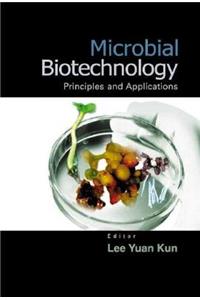 Microbial Biotechnology: Principles and Applications